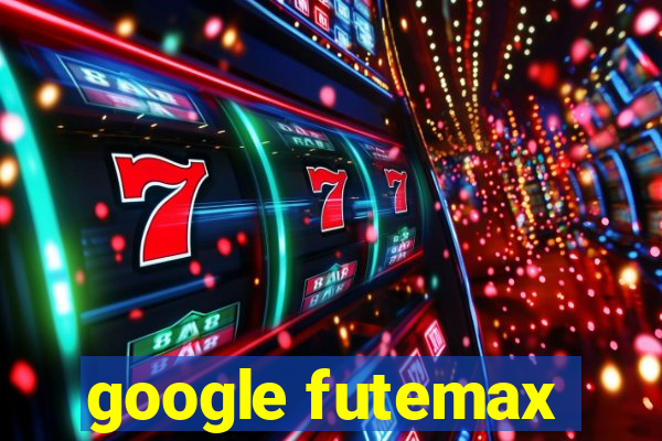 google futemax